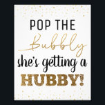 Pop des Bubbly 8x10-Brautparty-Signature Fotodruck<br><div class="desc">Pop the Bubbly She's Get a Hubby 8x10 Brautparty Sign</div>