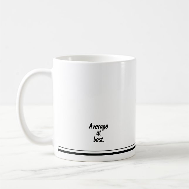Pop dit Mug You're Average au mieux.  (Gauche)