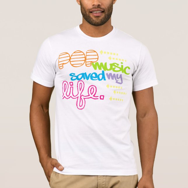 Pop-Musik rettete mein Leben T-Shirt (Vorderseite)