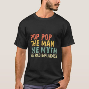 Pop-Pop Der Mensch Mythos Bad Einfluss Vintages Ge T-Shirt