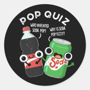 Pop Quiz Funny Soda Pop Pun Dark BG Runder Aufkleber