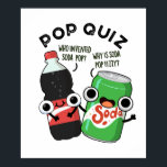 Pop Quiz Funny Soda Pop Pun  Poster<br><div class="desc">Pop Quiz Funny Soda Pop Pun features a cute duo of soda pop bottle and can . Perfect pun gift for family and friends who love cute soda pop puns.</div>