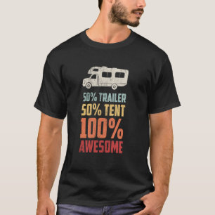Pop Up Camper 50 Prozent Anhänger 100 Prozent Toll T-Shirt