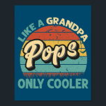 Pop wie ein Großvater nur Cooler Vintager Vater Poster<br><div class="desc">Pop wie ein Opa nur Cooler Vintager Vater Väter Tag Geschenk. Perfektes Geschenk für Ihren Vater,  Mama,  Papa,  Männer,  Frauen,  Freunde und Familienmitglieder am Erntedank Tag,  Weihnachten,  Muttertag,  Vatertag,  4. Juli,  1776 Unabhängiger Tag,  Veteranen Tag,  Halloween,  Patrick's Day</div>