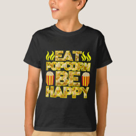 Popcorn essen, glücklich sein T-Shirt
