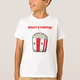 Popcorn Whats Poppin Funny Sprichwort T-Shirt
