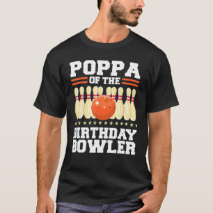 Poppa des Geburtstags Bowler Bday Bowling Party Ce T-Shirt