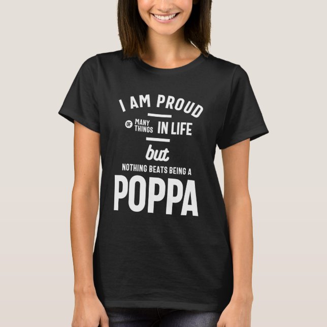 Poppa - Stolz auf viele Dinge im Leben T-Shirt (Vorderseite)
