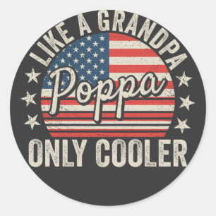 Poppa wie ein Opa, nur cooler USA-Flagge Runder Aufkleber