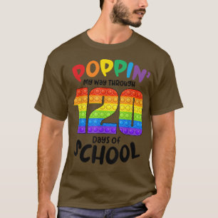 Poppin My Way Through 120 Days of School Kinder 12 T-Shirt