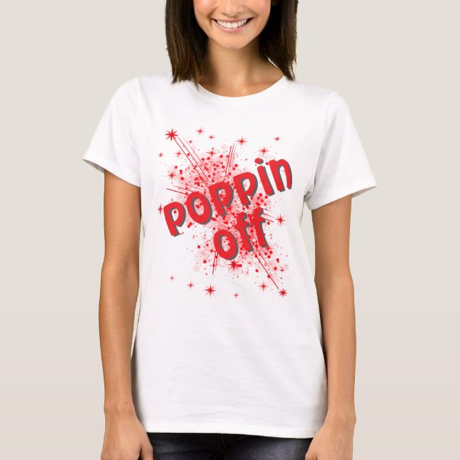 Poppin off graphic women's t-shirt (Vorderseite)