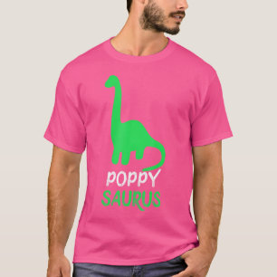 Poppy-Saurus Funny Dino Dinosaur Poppysaurus T-Shirt