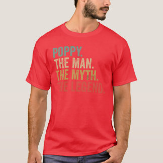 poppy the man the the legend retro fathers day gir T-Shirt