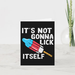 Popsicle Not Gonna Lick sich selbst Funny 4. Juli Karte