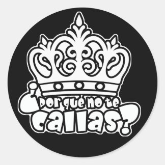 Por que No the Callas Espana Rey Juan Carlos Runder Aufkleber