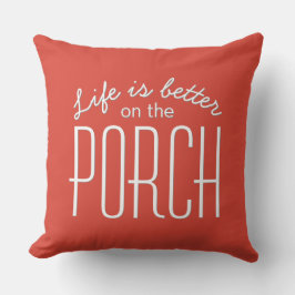 Porch Life is Better Quote Family Wohngestaltung R Kissen