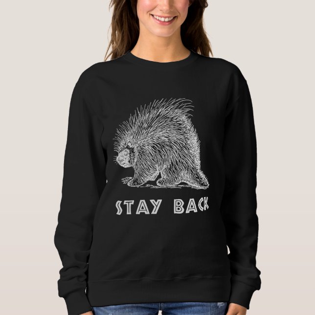 Porcupine Stay Back Sweatshirt (Vorderseite)