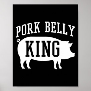 Pork Belly King Funny Byrbecue Poster