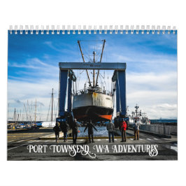Port Townsend, WA Photography Adventures  Kalender
