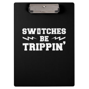 Porte-bloc Mens Switches Be Trippin Funny Electrician