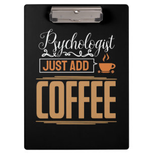 Porte-bloc Psychologue Scolaire Ajoute Juste Du Café