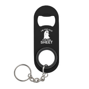 Porte-clé Décapsuleur Halloween Fantôme "I'm too old for this sheet"