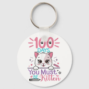 Porte-clés 100 Jours D'École Vous Devez Être Kitten Chat 100e