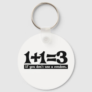 Porte-clés 1+1=3, Si vous n'utilisez pas de préservatif — T-s