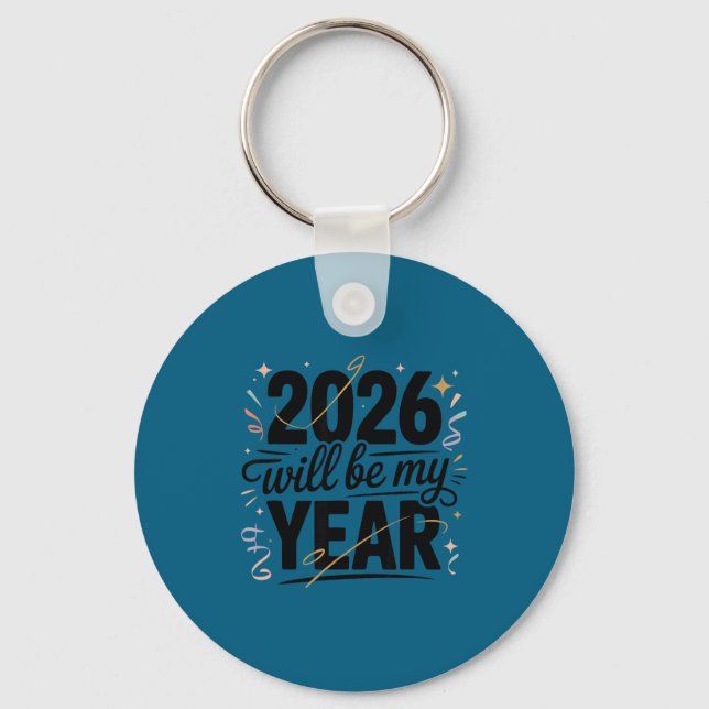 Porte-clés 2026 Will Be My Year Celebration New Year Funny  (Recto)