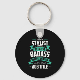 Porte-clés 28.Hair Stylist Because Badas Miracle Worker Isnt