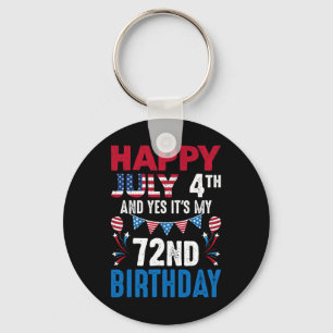 Porte-clés 4e Et oui c'est mon 72e anniversaire Patriot Améri