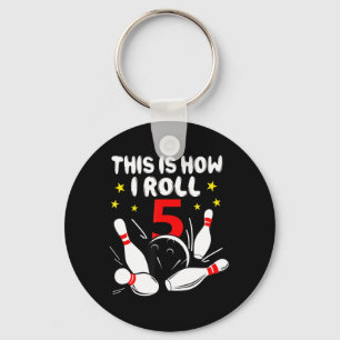 Porte-clés 5 Year Old Bowling This Is How I Roll 5th Birthday