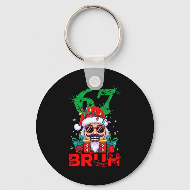 Porte-clés 67 Christmas Nutcracker Bruh 6 7 Funny Christmas 6 (Recto)