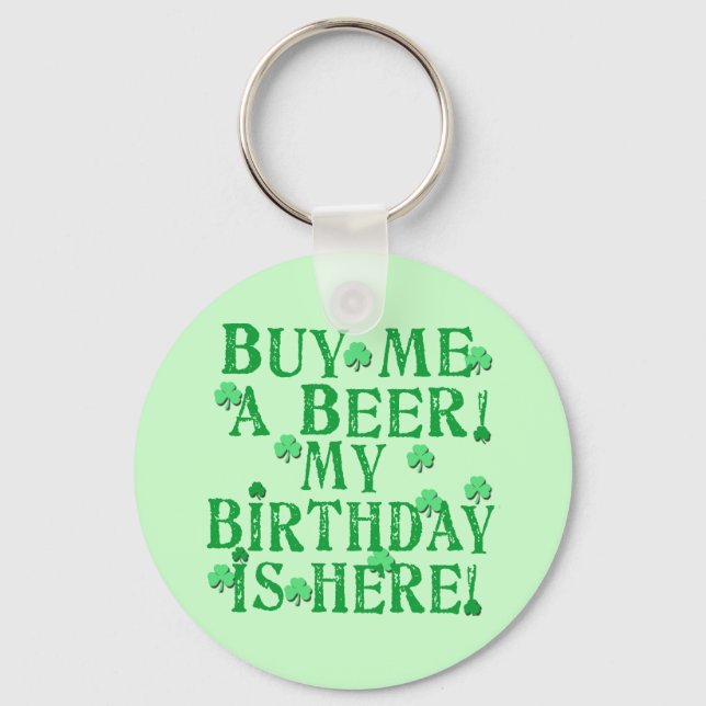 Porte-clés Acheter une bière Mon anniversaire est ici (Recto)