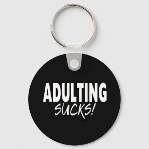 Porte-clés Adulting suce, drôle