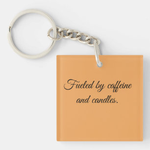 Porte-clés Alimenté par la caféine et les bougies.