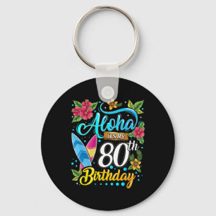 Porte-clés Aloha C'est Mon 80e Anniversaire Surf Hawaii Plage