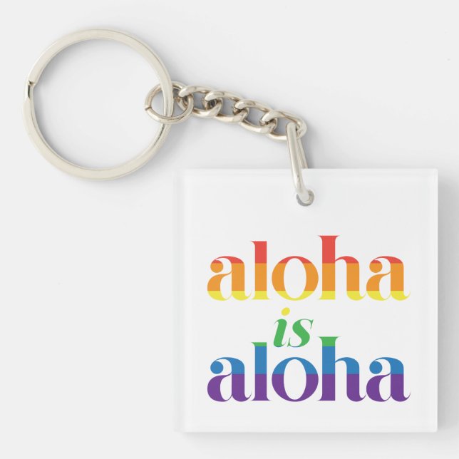 Porte-clés Aloha Is Aloha Rainbow Pride Hawaii (Devant)