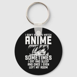 Porte-clés Amusants Je ne regarde pas toujours Anime Anime Ca