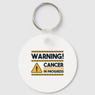 Porte-clés Attention! Destruction Du Cancer En Cours, Cancer 