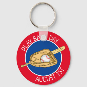 Porte-clés August 1st is Play Ball Day 