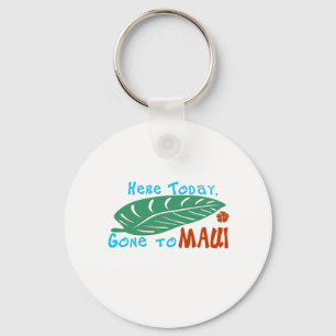 Porte-clés Aujourd'hui est allé à Maui Tshirt