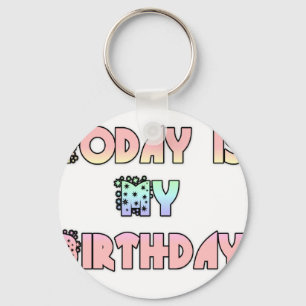 Porte-clés Aujourd'hui est mon art d'anniversaire