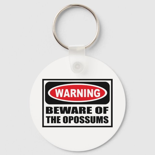 Porte-clés Avertissement MÉFIEZ DU Porte - clé OPOSSUMS (Recto)