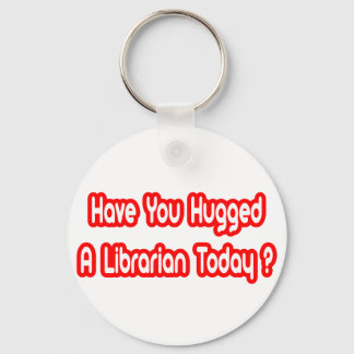 Porte-clés Avez-Vous Entendu Un Bibliothécaire Aujourd'Hui ?