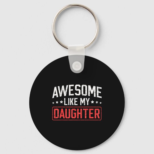 Porte-clés Awesome Like My Daughter Funny Dad Daddy Papa Mom  (Recto)