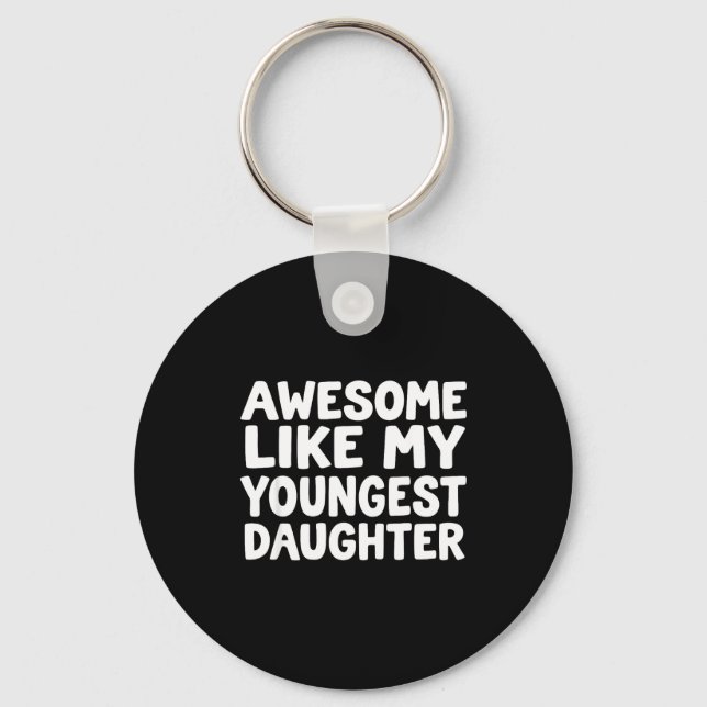 Porte-clés Awesome Like My Youngest Daughter Funny Dad Men Fa (Recto)