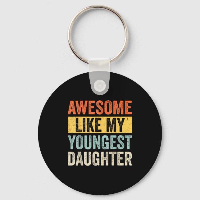 Porte-clés Awesome Like My Youngest Daughter Funny Father's D (Recto)