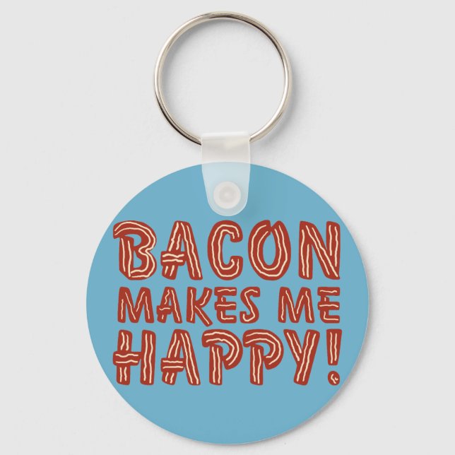 Porte-clés Bacon Me Rend Heureux (Recto)