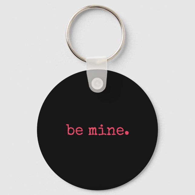 Porte-clés Be Mine - Fine Funny Couple Matching Valentine's D (Recto)